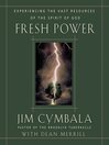 Fresh Power: What Happens When God Leads and You Follow